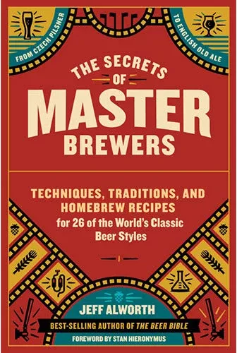 secrets-master-brewers-techniques-traditions-homebrew-recipes The Secrets Of Master Brewers: Techniques, Traditions, And Homebrew Recipes