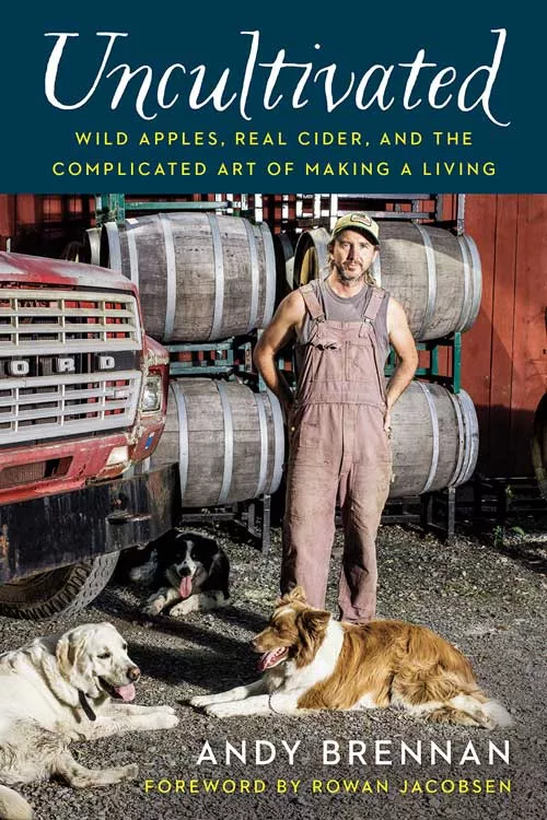 uncultivated-wild-apples-real-cider-complicated-art-making-living Uncultivated: Wild Apples, Real Cider, And The Complicated Art Of Making A Living