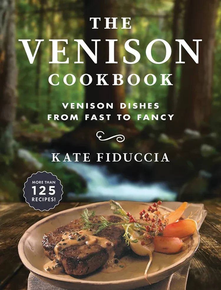 venison-cookbook-venison-dishes-from-fast-to-fancy The Venison Cookbook: Venison Dishes From Fast To Fancy