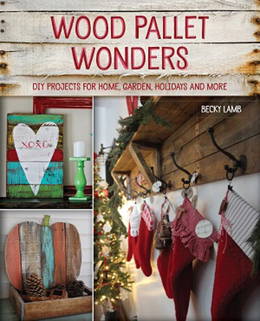 wood-pallet-wonders-diy-projects-home-garden-holidays-more Wood Pallet Wonders: DIY Projects for Home, Garden, Holidays & More